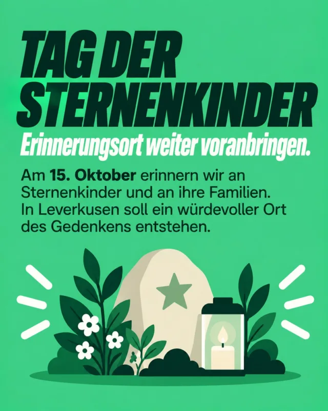 Sternenkinder gehören in unsere Mitte.

Am 15. Oktober erinnern wir an Kinder, die während der Schwangerschaft, bei der Geburt oder kurz danach verstorben sind – und an ihre Familien. In Leverkusen wollen wir dafür einen würdevollen, dauerhaft zugänglichen Erinnerungsort schaffen. 

Der Rat hat den Erinnerungsort im Park am Klinikum bereits einstimmig beschlossen. Eine mögliche Fläche wurde gefunden, und in einem Workshop haben Betroffene, Hebammen, Ärzt*innen und Politik gemeinsam über die Anforderungen an diesen Ort gesprochen. 

Für uns ist klar: Jetzt muss es weitergehen. Aus Beschluss und Beteiligung soll ein konkreter Erinnerungsort entstehen – sichtbar, würdevoll und nah bei den Familien.
